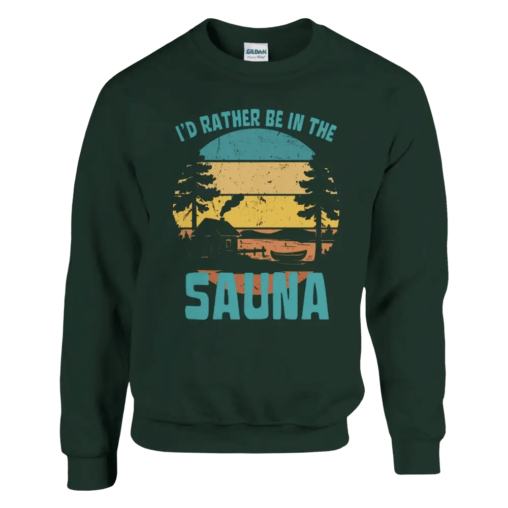 I'd Rather Be In The Sauna By The Lake - Sweatshirt - Rather Be In Finland