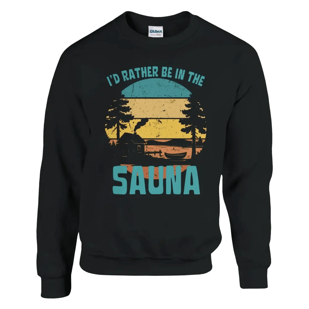 I'd Rather Be In The Sauna By The Lake - Sweatshirt - Rather Be In Finland
