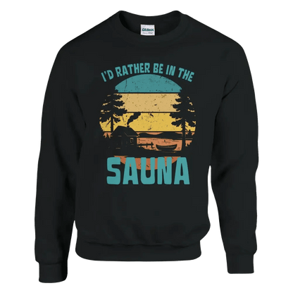 I'd Rather Be In The Sauna By The Lake - Sweatshirt - Rather Be In Finland