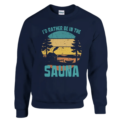 I'd Rather Be In The Sauna By The Lake - Sweatshirt - Rather Be In Finland