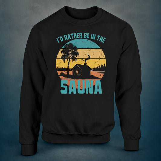 I'd Rather Be In The Sauna Cabin - Sweatshirt - Rather Be In Finland