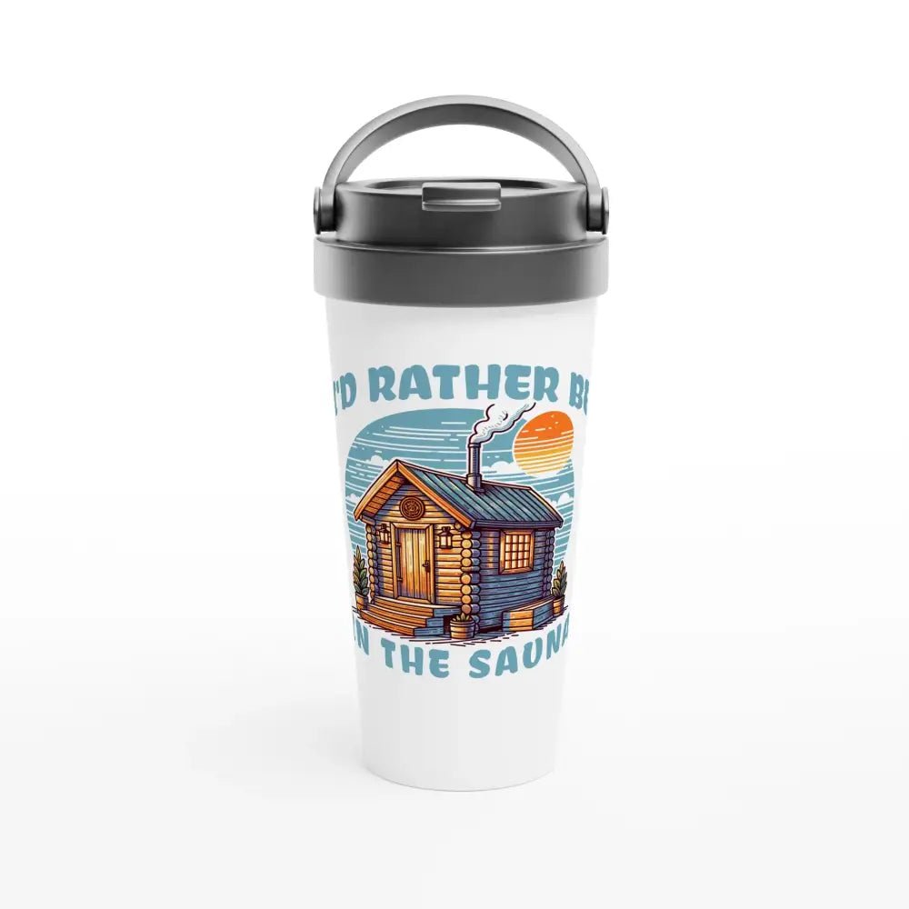 I'd Rather Be In The Sauna - Stainless Steel Travel Mug - Rather Be In Finland