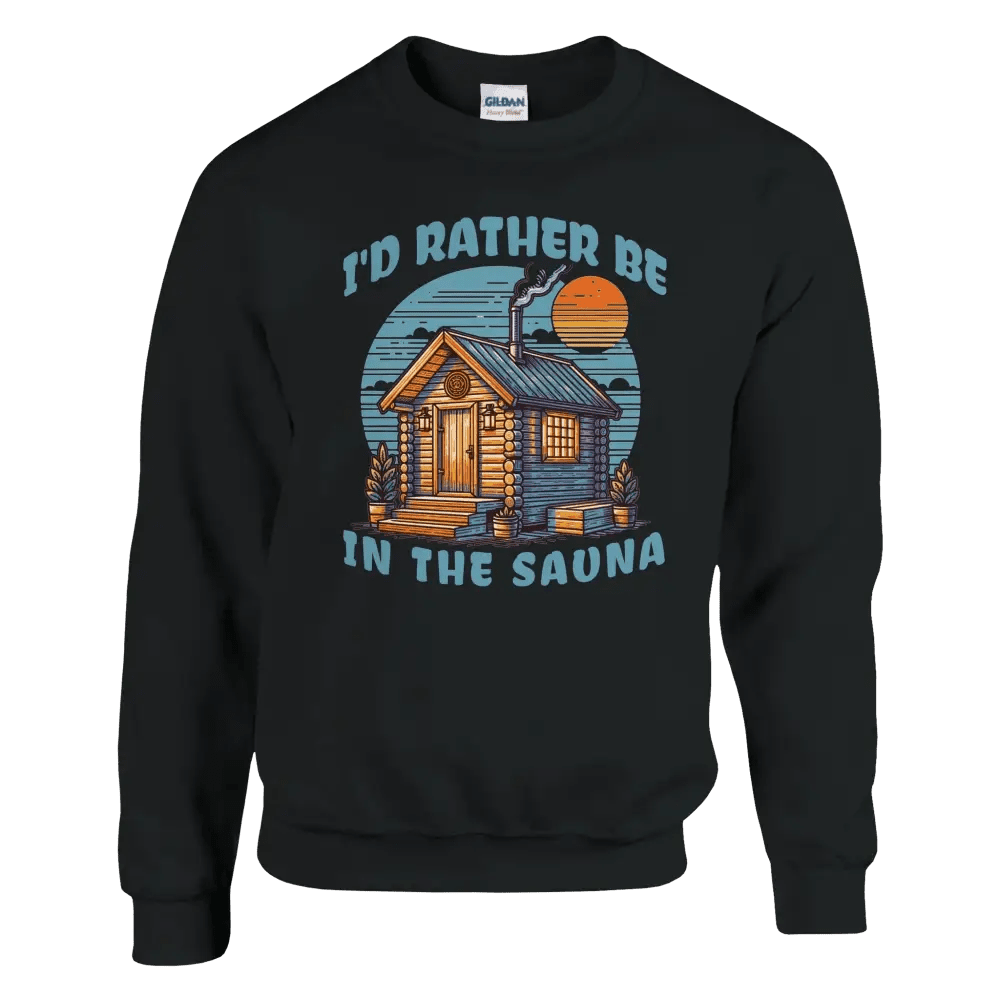 I'd Rather Be In The Sauna - Sweatshirt - Rather Be In Finland