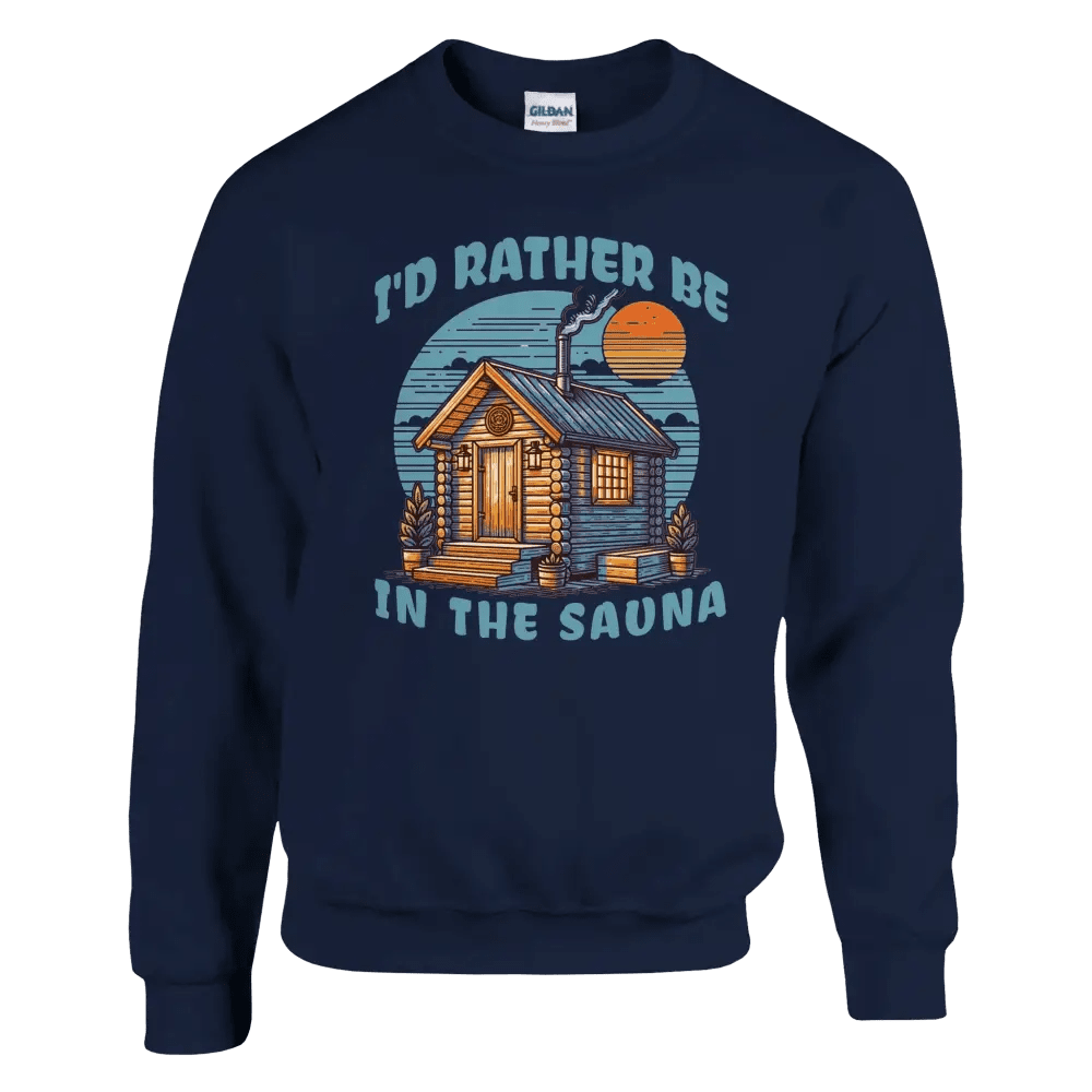 I'd Rather Be In The Sauna - Sweatshirt - Rather Be In Finland