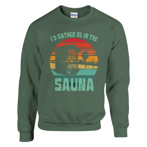 Tuotekuva: collegepaita, painatuksena I'd Rather Be in the Sauna (Rather Be in Finland)