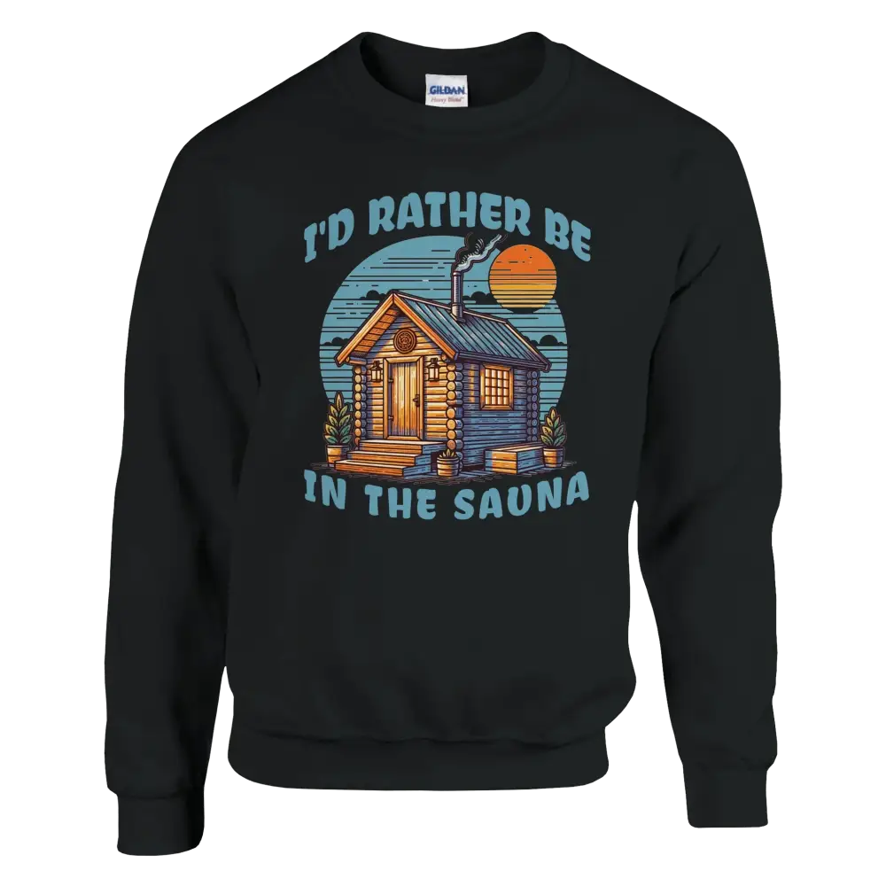 I'd Rather Be In The Sauna - Sweatshirt - Rather Be In Finland