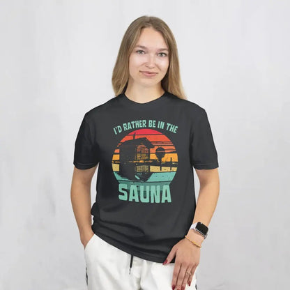 I'd Rather Be In The Sauna - T-Shirt - Rather Be In Finland