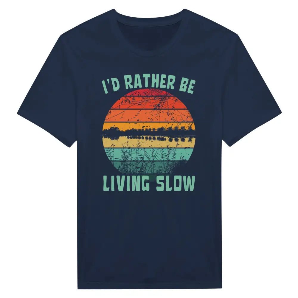 I'd Rather Be Living Slow 3 - T-Shirt - Rather Be In Finland