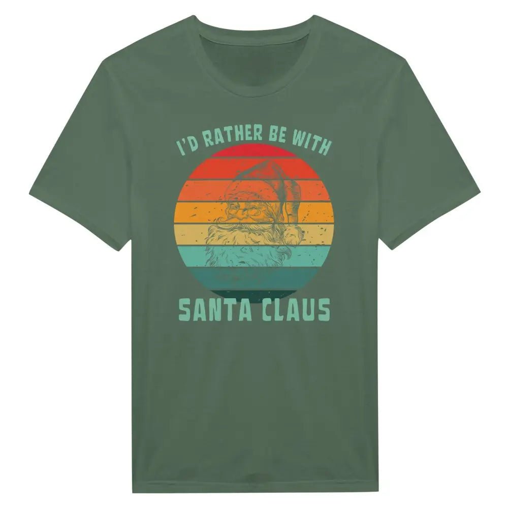 I'd Rather Be With Santa Claus - T-Shirt - Rather Be In Finland