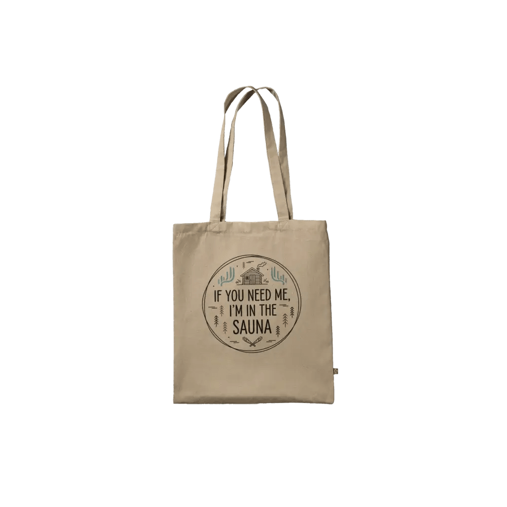 If You Need Me, I’m in the Sauna - Premium Tote Bag - Rather Be In Finland