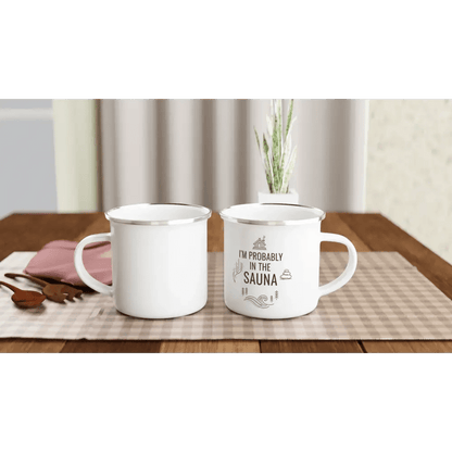 I’m Probably in the Sauna - Enamel Mug - Rather Be In Finland