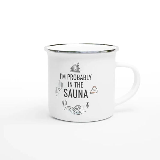 I’m Probably in the Sauna - Enamel Mug - Rather Be In Finland