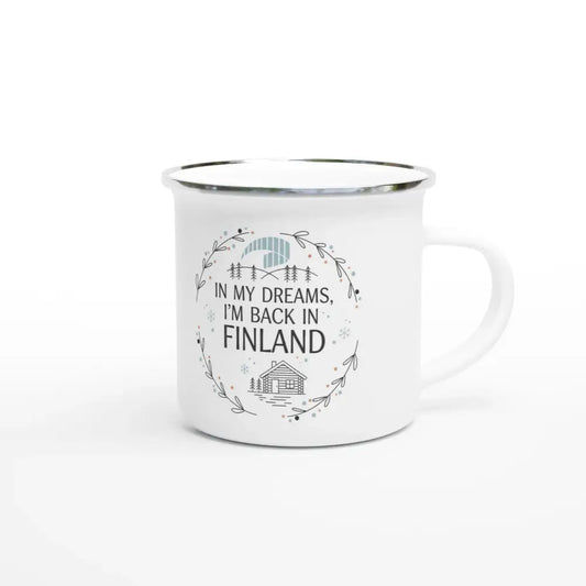 In My Dreams, I’m Back in Finland - Enamel Mug - Rather Be In Finland