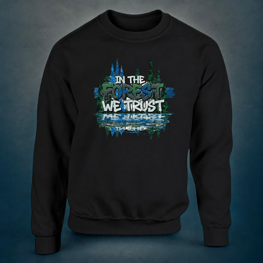 In The Forest We Trust - Sweatshirt - Rather Be In Finland
