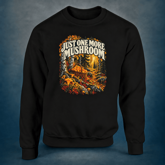 Just One More Mushroom - Sweatshirt - Rather Be In Finland