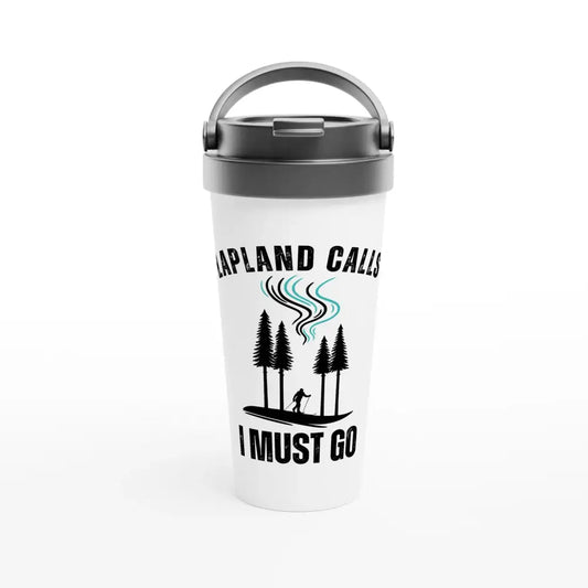 Lapland Calls - I Must Go - Stainless Steel Travel Mug - Rather Be In Finland