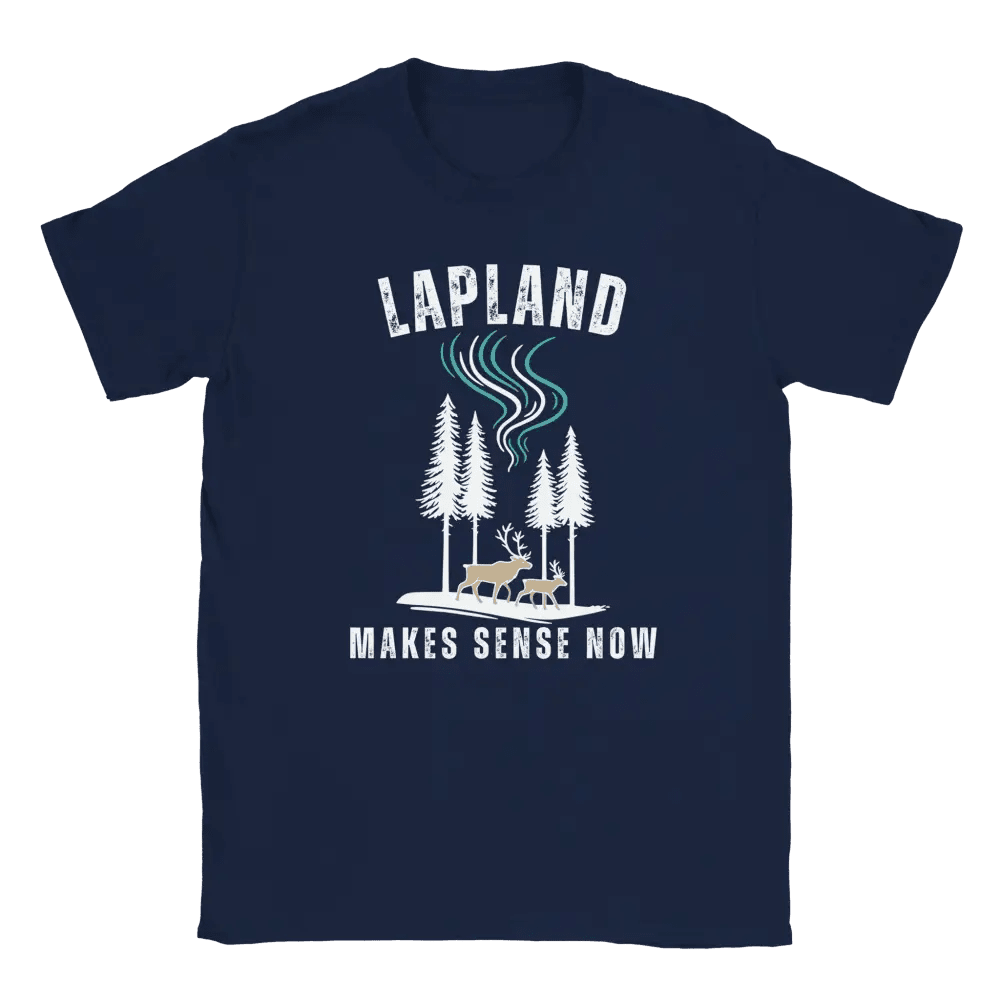 Lapland Makes Sense Now - T-shirt - Rather Be In Finland