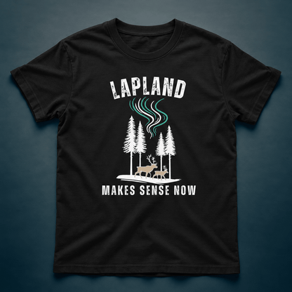Lapland Makes Sense Now - T-shirt - Rather Be In Finland