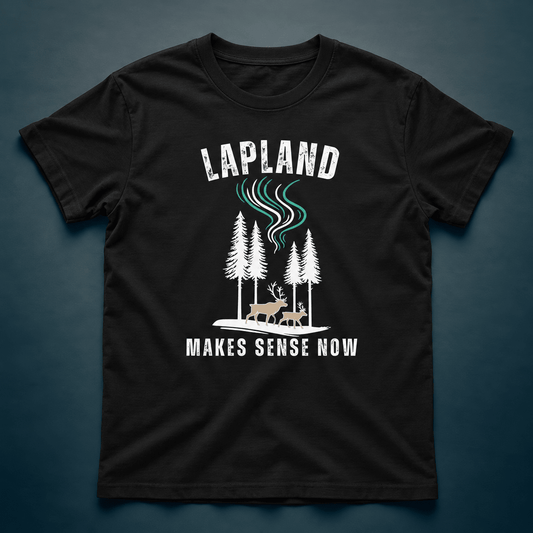 Lapland Makes Sense Now - T-shirt - Rather Be In Finland