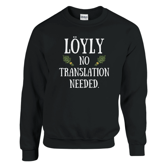 Löyly No Translation Needed - Sweatshirt - Rather Be In Finland