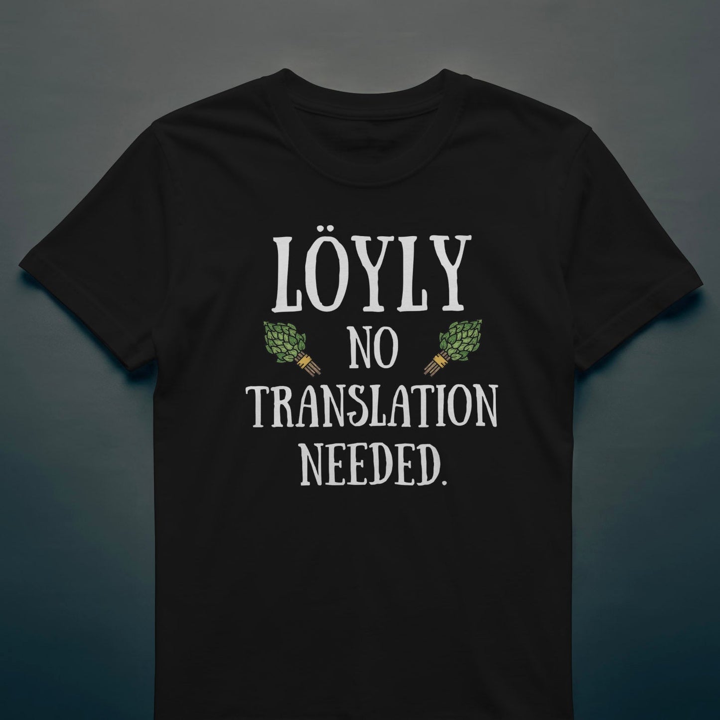 Löyly No Translation Needed - T-shirt - Rather Be In Finland