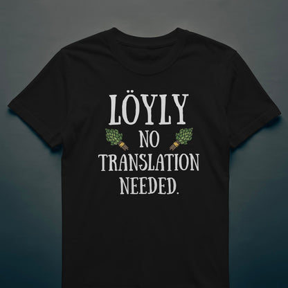 Löyly No Translation Needed - T-shirt - Rather Be In Finland