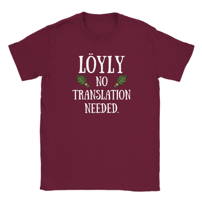 Löyly No Translation Needed - T-shirt - Rather Be In Finland