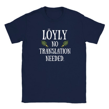 Löyly No Translation Needed - T-shirt - Rather Be In Finland