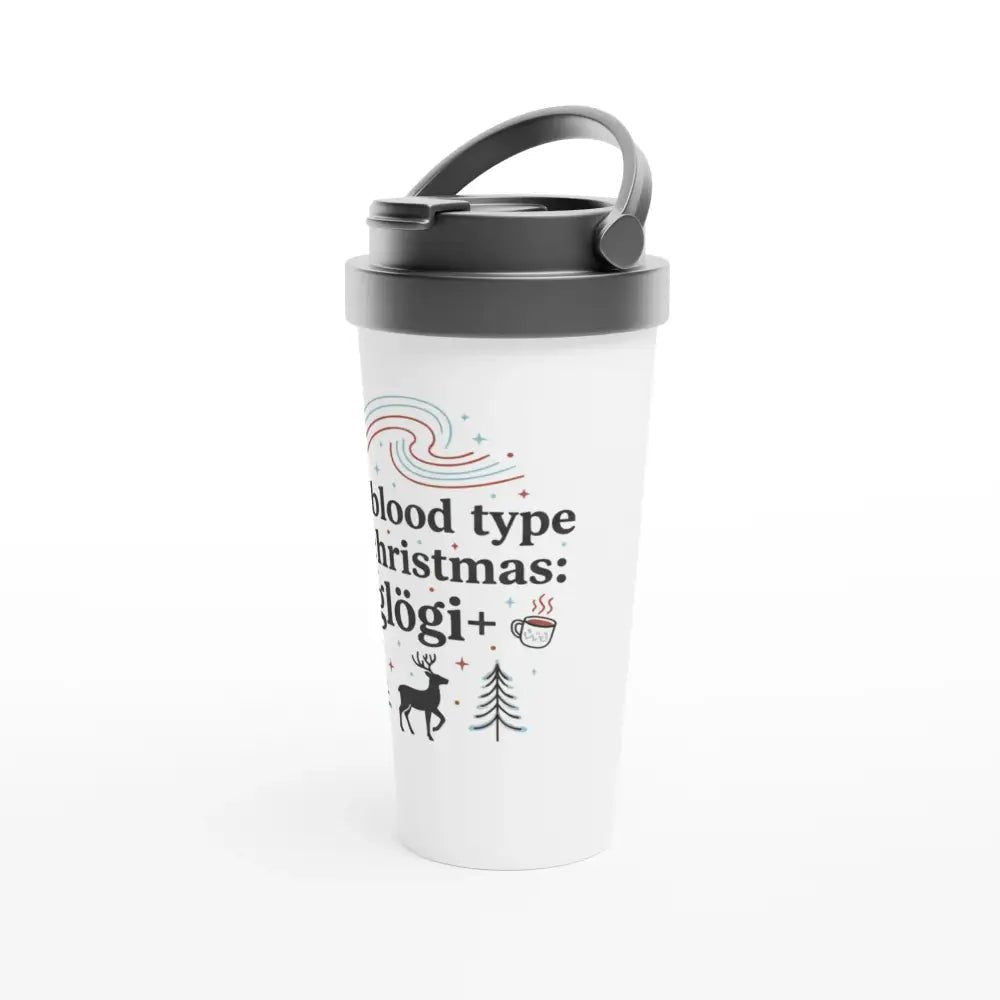 My Blood Type At Christmas: Glögi+ - Stainless Steel Travel Mug - Rather Be In Finland
