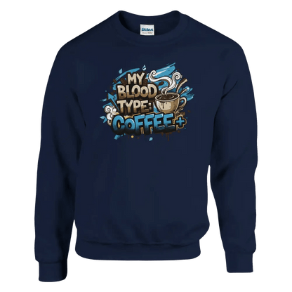 My Blood Type: Coffee+ - Sweatshirt - Rather Be In Finland