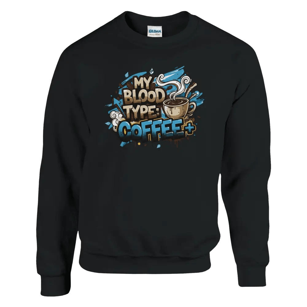 My Blood Type: Coffee+ - Sweatshirt - Rather Be In Finland