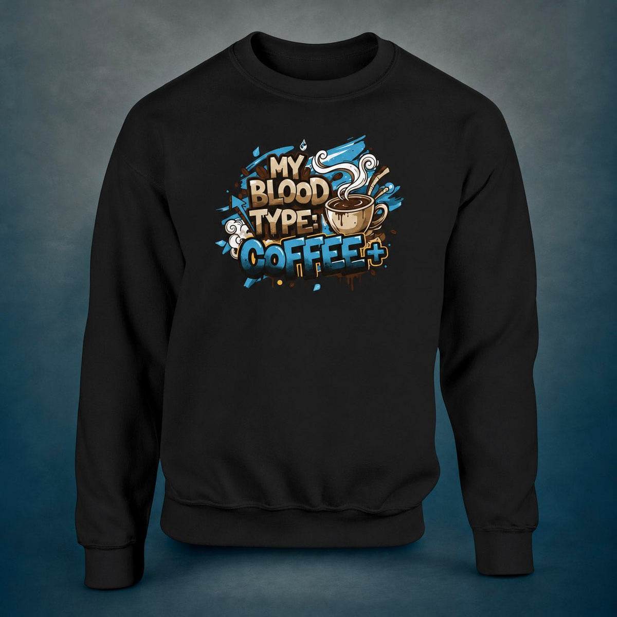 My Blood Type: Coffee+ - Sweatshirt - Rather Be In Finland