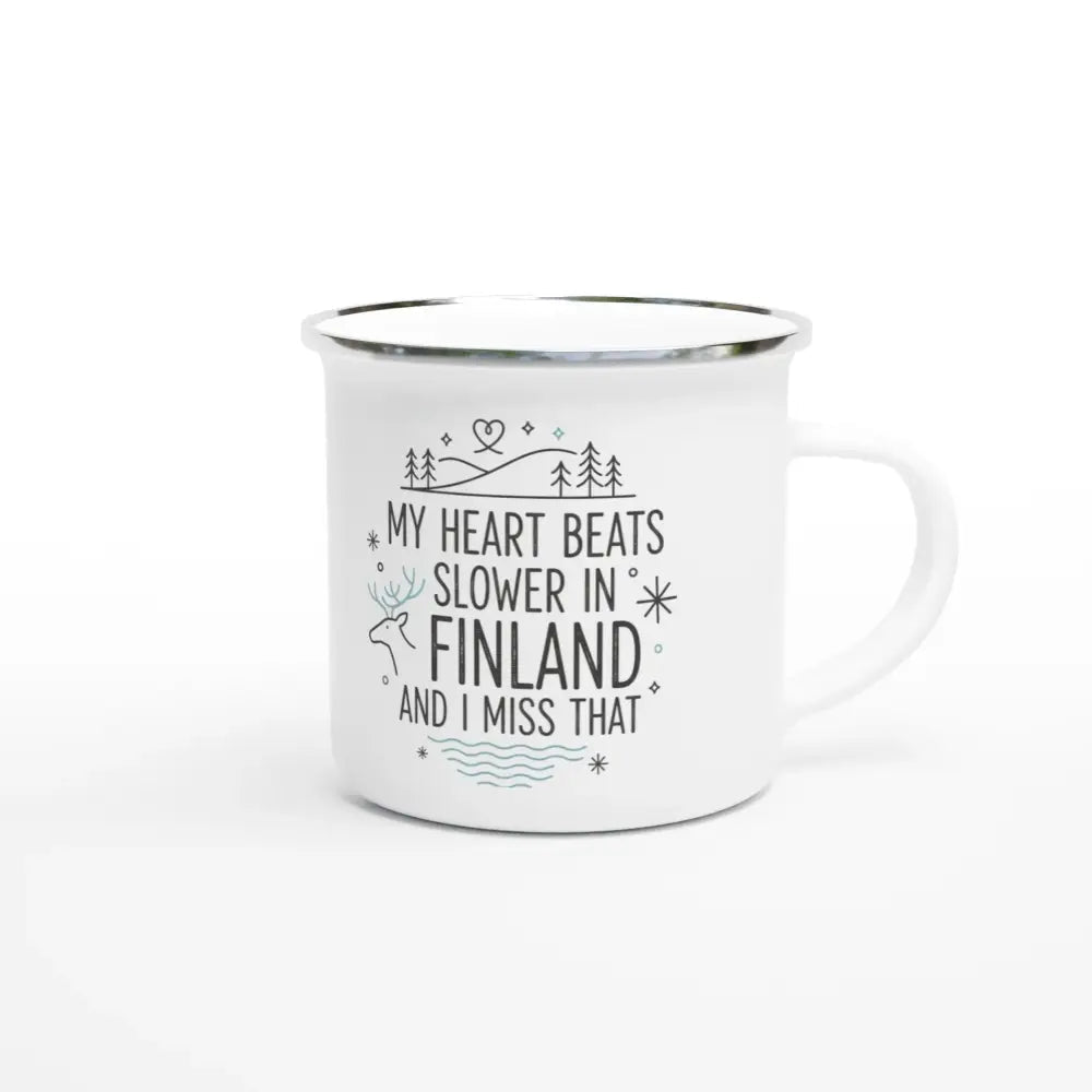 My Heart Beats Slower in Finland (and I Miss That) - Enamel Mug - Rather Be In Finland