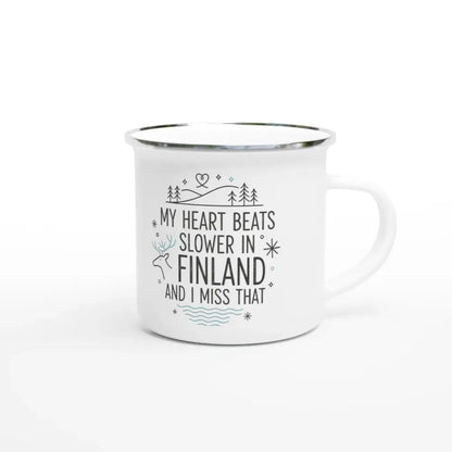 My Heart Beats Slower in Finland (and I Miss That) - Enamel Mug - Rather Be In Finland