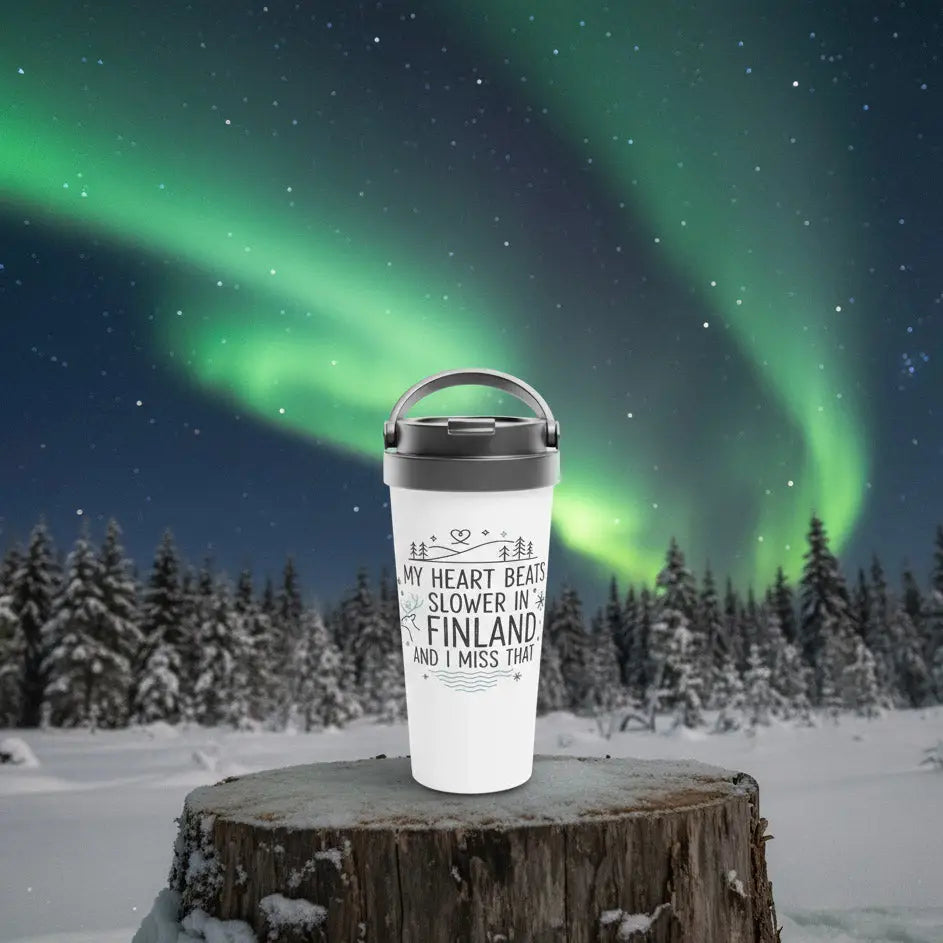 My Heart Beats Slower In FInland - Stainless Steel Travel Mug - Print Material - Rather Be In Finland €39.95