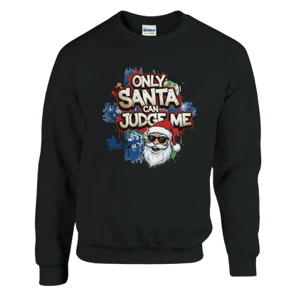 Only Santa Can Judge Me - Sweatshirt - Rather Be In Finland