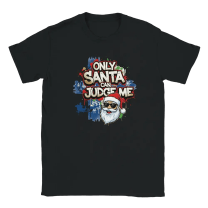 Only Santa Can Judge Me - T-shirt - Rather Be In Finland