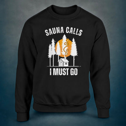 Sauna Calls - I Must Go - Sweatshirt - Rather Be In Finland