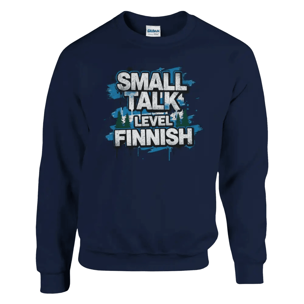 Small Talk Level: Finnish - Sweatshirt - Rather Be In Finland