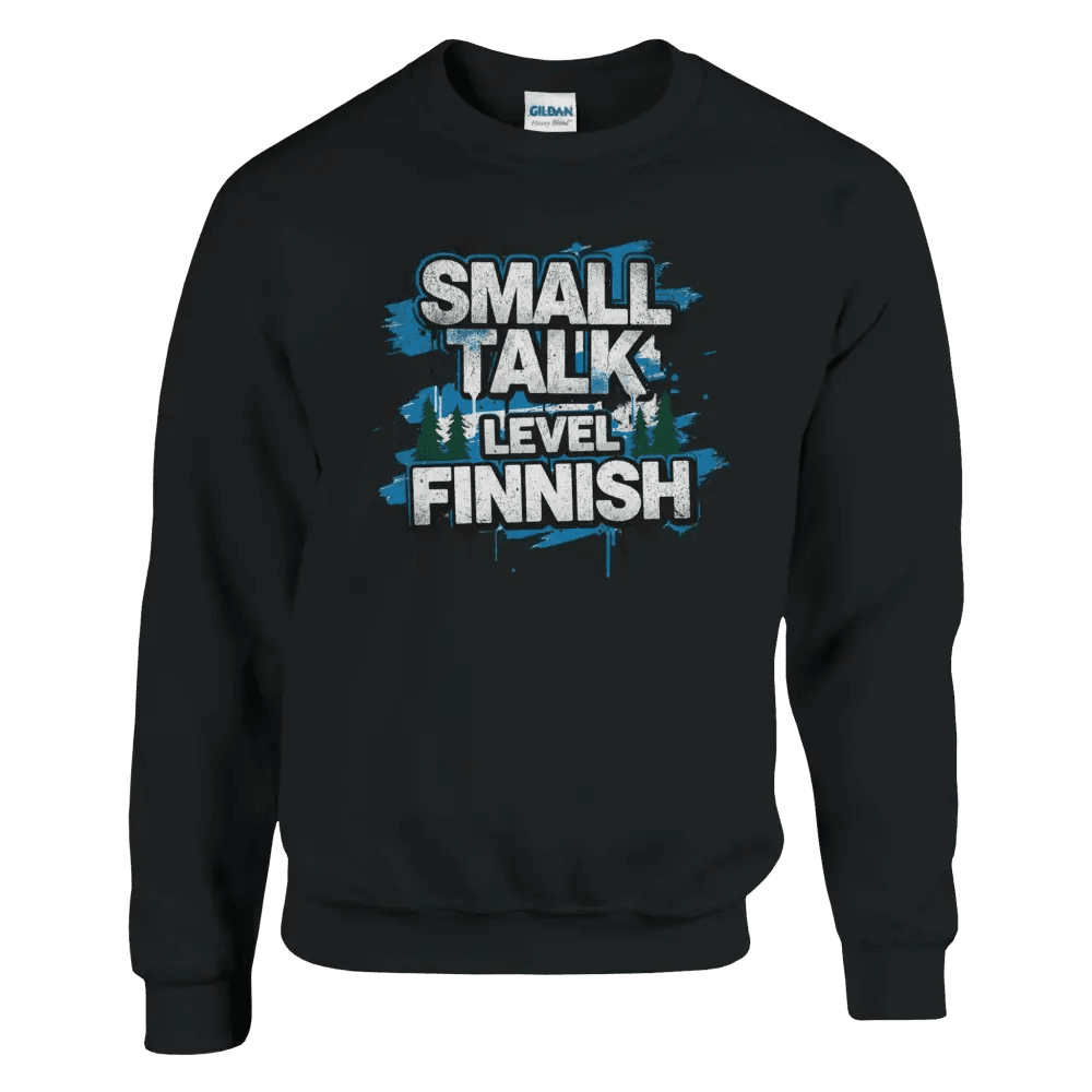 Small Talk Level: Finnish - Sweatshirt - Rather Be In Finland