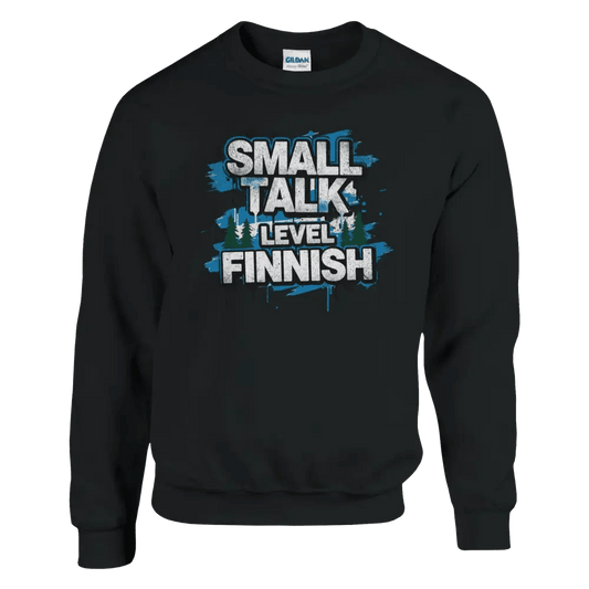 Small Talk Level: Finnish - Sweatshirt - Rather Be In Finland
