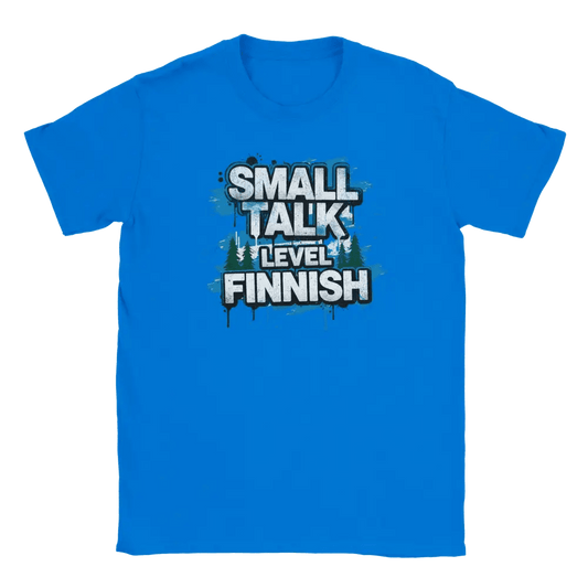 Small Talk Level: Finnish - T-shirt - Rather Be In Finland