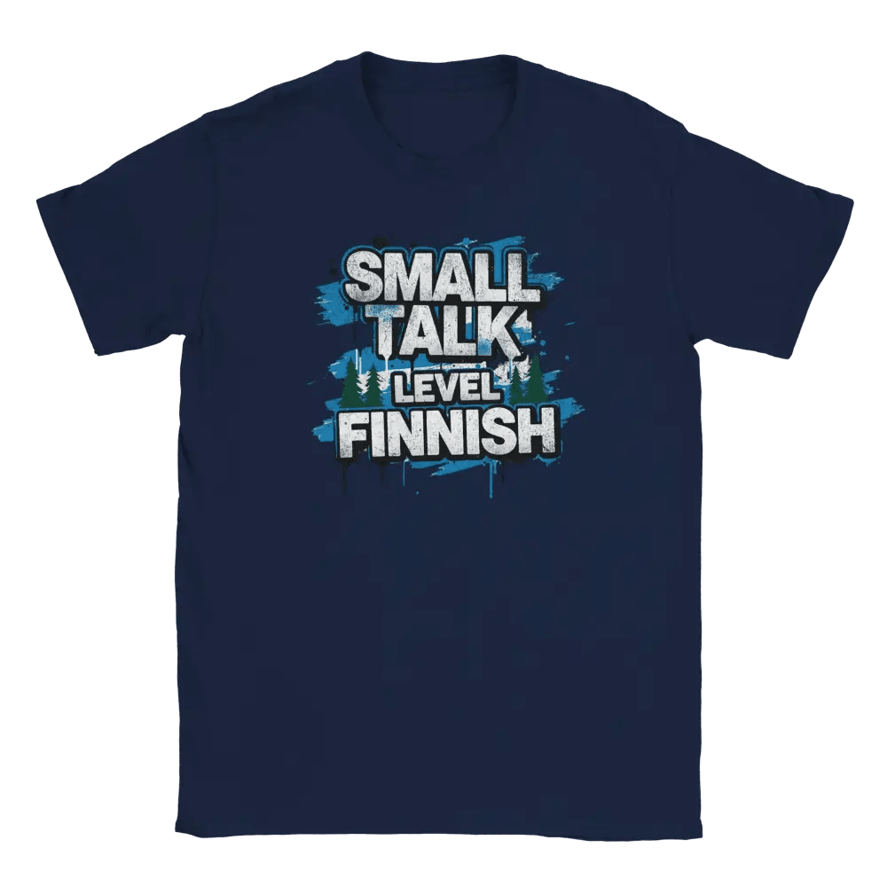 Small Talk Level: Finnish - T-shirt - Rather Be In Finland