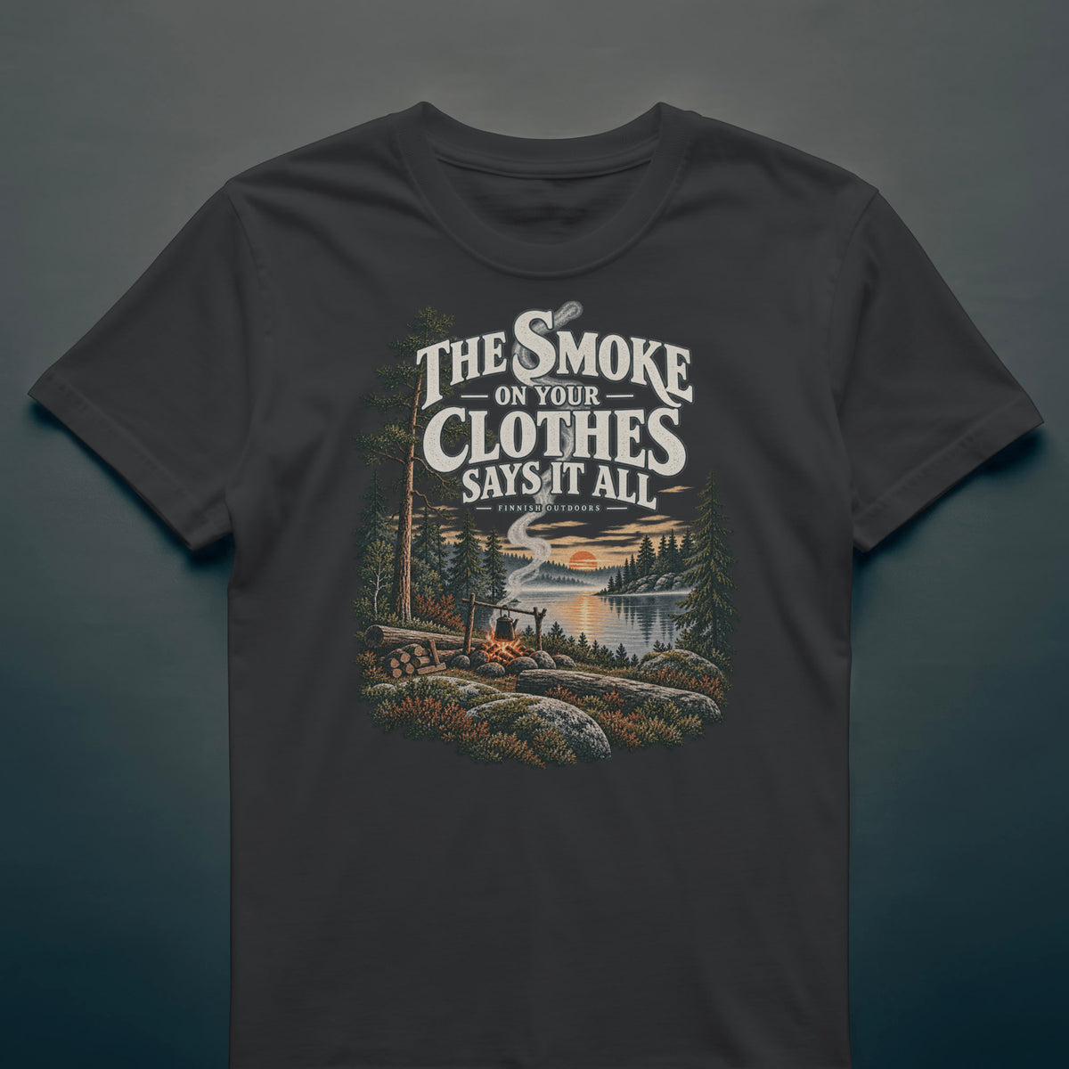 The Smoke on Your Clothes Says It All - T-shirt