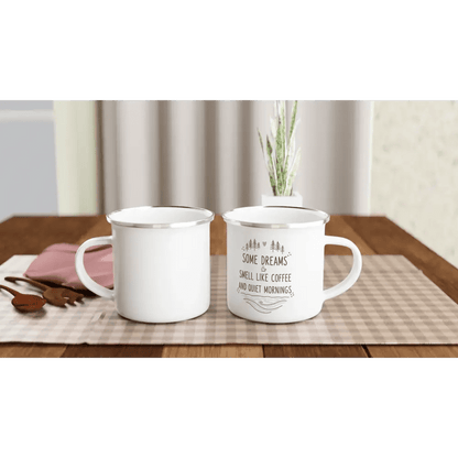 Some Dreams Smell Like Coffee and Quiet Mornings - Enamel Mug - Rather Be In Finland