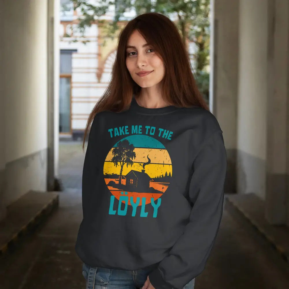 Take Me To The Löyly Sweatshirt Print Material Rather Be In Finland