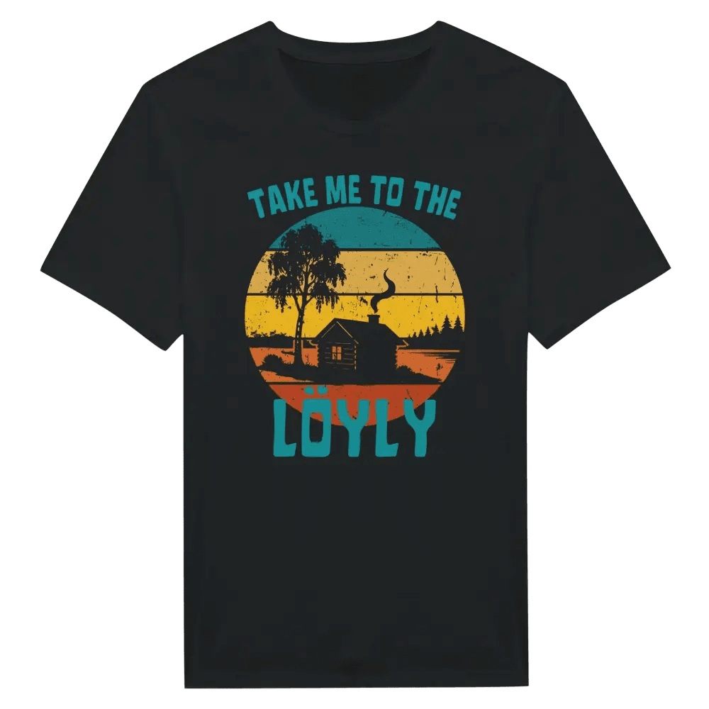 Take Me To The Löyly - T-shirt - Rather Be In Finland