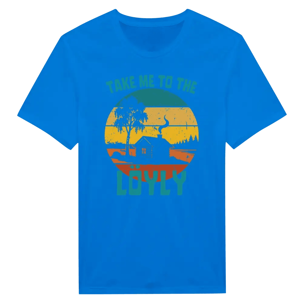 Take Me To The Löyly - T-shirt - Rather Be In Finland
