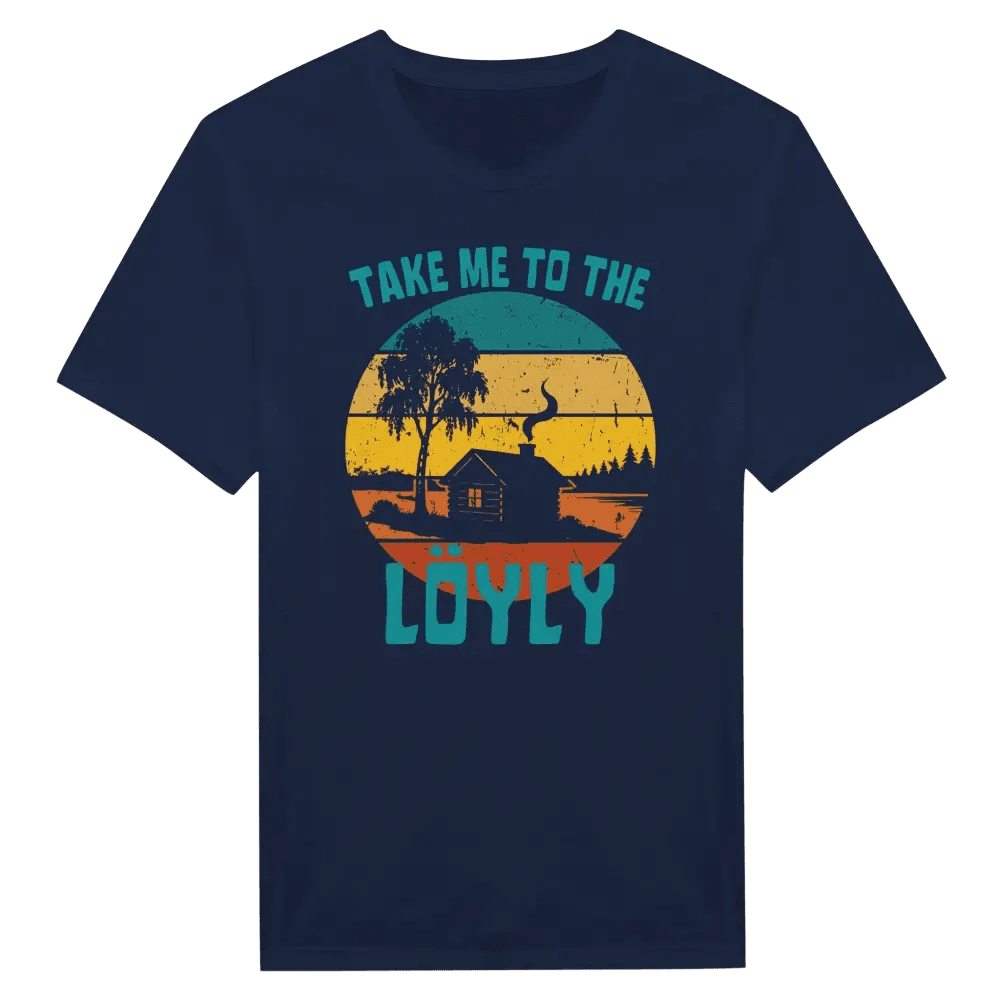 Take Me To The Löyly - T-shirt - Rather Be In Finland