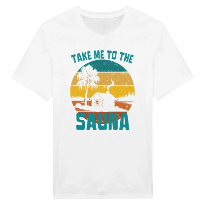 Take Me To The Sauna - T-shirt - Rather Be In Finland